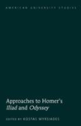 Approaches to Homer’s «Iliad» and «Odyssey»