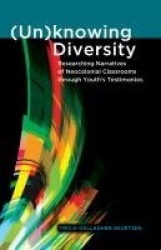 (Un)knowing Diversity - Researching Narratives of Neocolonial Classrooms through Youth’s Testimonios