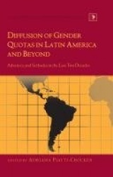 Diffusion of Gender Quotas in Latin America and Beyond - Advances and Setbacks in the Last Two Decades