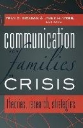 Communication for Families in Crisis - Theories, Research, Strategies