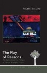 The Play of Reasons - The Sacred and the Profane in Salman Rushdie’s Fiction