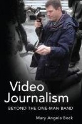 Video Journalism - Beyond the One-Man Band