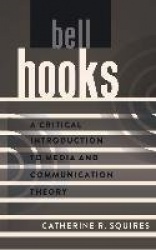 bell hooks - A Critical Introduction to Media and Communication Theory