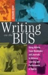 Writing on the Bus - Using Athletic Team Notebooks and Journals to Advance Learning and Performance in Sports- Published in coop