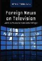Foreign News on Television - Where in the World Is the Global Village?