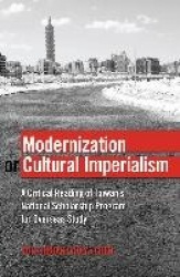 Modernization or Cultural Imperialism - A Critical Reading of Taiwan’s National Scholarship Program for Overseas Study