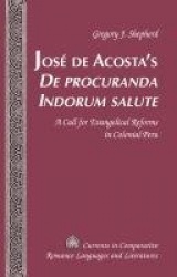 José de Acosta’s «De procuranda Indorum salute» - A Call for Evangelical Reforms in Colonial Peru