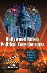 Hollywood Raises Political Consciousness - Political Messages in Feature Films