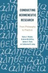 Conducting Hermeneutic Research - From Philosophy to Practice