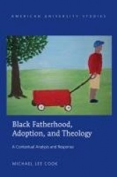 Black Fatherhood, Adoption, and Theology - A Contextual Analysis and Response