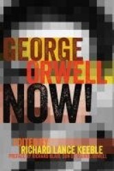 George Orwell Now! - Preface by Richard Blair, Son of George Orwell