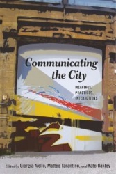 Communicating the City - Meanings, Practices, Interactions
