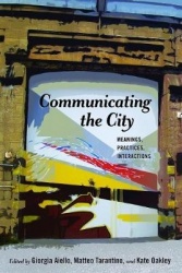 Communicating the City - Meanings, Practices, Interactions