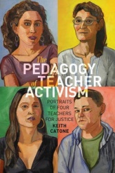 The Pedagogy of Teacher Activism - Portraits of Four Teachers for Justice