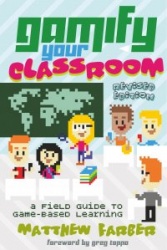 Gamify Your Classroom - A Field Guide to Game-Based Learning – Revised edition