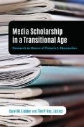 Media Scholarship in a Transitional Age - Research in Honor of Pamela J. Shoemaker