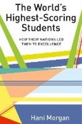 The World’s Highest-Scoring Students - How Their Nations Led Them to Excellence