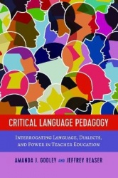 Critical Language Pedagogy - Interrogating Language, Dialects, and Power in Teacher Education