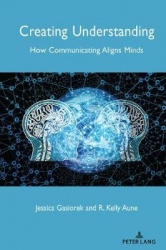 Creating Understanding - How Communicating Aligns Minds