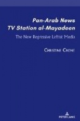 Pan-Arab News TV Station al-Mayadeen - The New Regressive Leftist Media