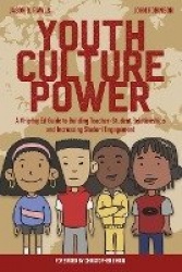 Youth Culture Power - A #HipHopEd Guide to Building Teacher-Student Relationships and Increasing Student Engagement
