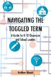 Navigating the Toggled Term - A Guide for K-12 Classroom and School Leaders