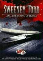 Sweeney Todd and the String of Pearls - An Audio Melodrama in Three Despicable Acts
