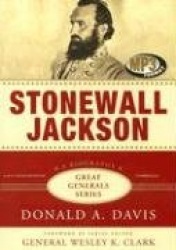 Stonewall Jackson - A Biography