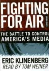 Fighting for Air: The Battle to Control America's Media