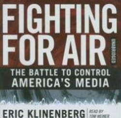 Fighting for Air - The Battle to Control America's Media