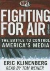 Fighting for Air - The Battle to Control America's Media