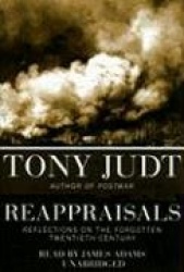 Reappraisals: Reflections on the Forgotten Twentieth Century