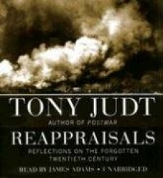 Reappraisals - Reflections on the Forgotten Twentieth Century