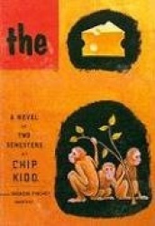 The Cheese Monkeys: A Novel in Two Semesters