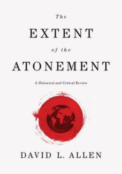 The Extent of the Atonement - A Historical and Critical Review