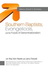 Southern Baptists, Evangelicals, and the Future of Denominationalism