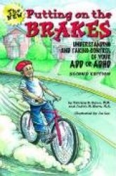 Putting on the Brakes: Understanding and Taking Control of Your ADD and ADHD