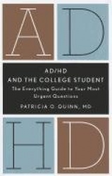 AD/HD and the College Student - The Everything Guide to Your Most Urgent Questions