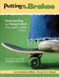 Putting on the Brakes, Third Edition - Understanding and Taking Control of Your ADD or ADHD