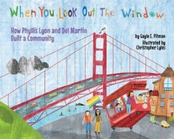 When You Look Out the Window - How Phyllis Lyon and Del Martin Built a Community