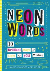 Neon Words - 10 Brilliant Ways to Light Up Your Writing
