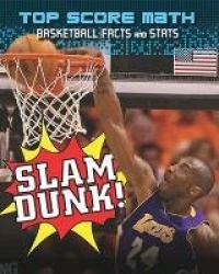 Slam Dunk! Basketball Facts and STATS