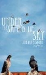 Under the Same Blue Sky - Jun MA's Story