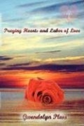Praying Hearts and Labor of Love