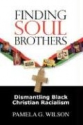 Finding Soul Brothers - Dismantling Black Christian Racialism