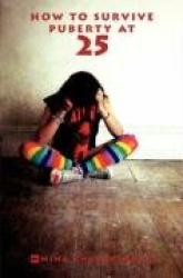 How to Survive Puberty at 25