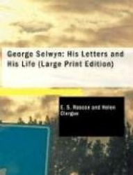 George Selwyn - His Letters and His Life