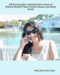 DB Examination Administrative Issues Of Defined Benefit Plans Practice Exams And Study Guide