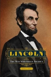 Lincoln - The Man Who Saved America