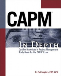 CAPM In Depth: Certified Associate in Project Management Study Guide for the CAPM Exam